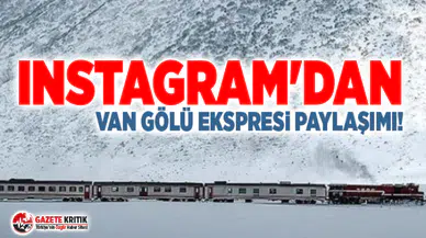 Instagram'dan Van Gölü Ekspresi paylaşımı!