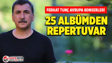 Ferhat Tunç'tan Avrupa konserleri