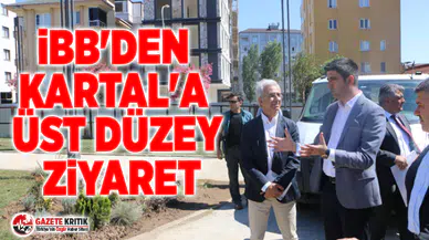 İBB'den Kartal'a üst düzey ziyaret