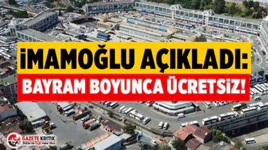 İmamoğlu açıkladı: Bayram boyunca ücretsiz !