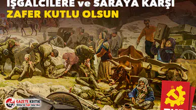 İŞGALCİLERE ve SARAYA KARŞI ZAFER KUTLU OLSUN