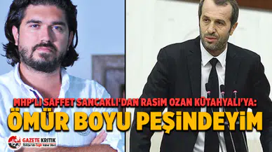 MHP'li Saffet Sancaklı'dan Rasim Ozan Kütahyalı'ya: Ömür boyu peşindeyim