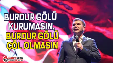 Burdur Gölü kurumasın, Burdur Gölü çöl olmasın
