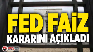 Fed faiz kararını açıkladı