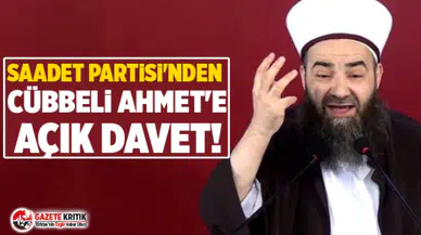 Saadet Partisi'nden Cübbeli Ahmet'e açık davet!
