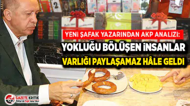 Yeni Şafak yazarından AKP analizi: Yokluğu bölüşen insanlar varlığı paylaşamaz hâle geldi