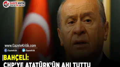 Bahçeli: CHP'ye Atatürk'ün Ahı Tuttu