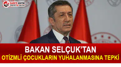 Bakan Selçuk'tan Otizmli Çocukların Yuhalanmasına Tepki