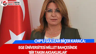CHP'li Karaca: Ege Üniversite Millet Bahçesinde 'Bir Takım Aksaklıklar'