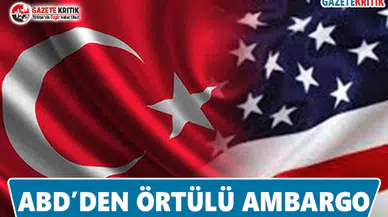 ABD, Örtülü Ambargo!