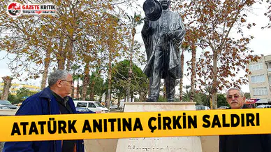 Atatürk Anıtına Çirkin Saldırı