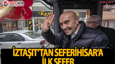 İZTAŞIT'tan Seferihisar'a İlk Sefer!