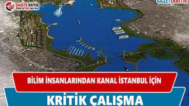 Bilim insanlarından Kanal İstanbul için kritik çalışma
