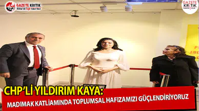 CHP'li Kaya: Madımak Katliamında Toplumsal Hafızamızı Güçlendiriyoruz