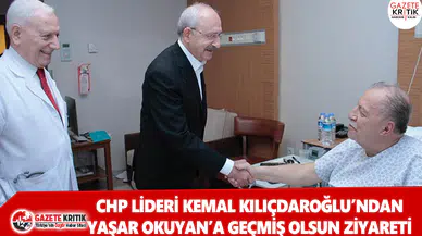 CHP Lideri Kılıçdaroğlu'ndan, Yaşar Okuyan'a geçmiş olsun ziyareti