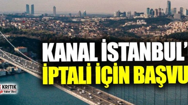 HKP'den Kanal İstanbul için iptal davası!