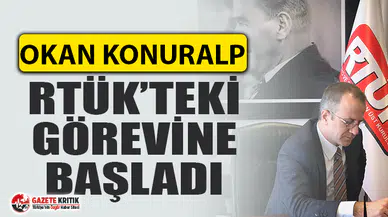 Gazeteci Okan Konuralp RTÜK Üyesi olarak görevine başladı