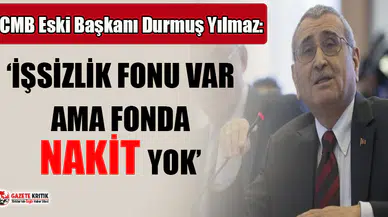 TCMB Eski Başkanı Durmuş Yılmaz: İşsizlik fonu var ama fonda nakit yok