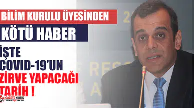 Bilim Kurulu üyesi açıkladı! İşte koronavirüsün zirve yapacağı tarih!