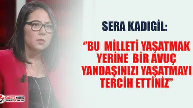 CHP'li Kadıgil: 'Kurduğunuz yalan ve talan düzenine karşı çıkan herkesten intikam alıyorsunuz'