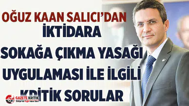 CHP'li Salıcı'dan sokağa çıkma yasağının kapsamı ile ilgili kritik sorular!