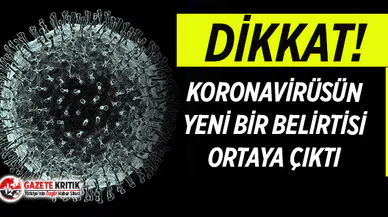 Koronavirüsün yeni bir belirtisi tespit edildi