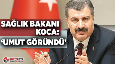 Sağlık Bakanı Fahrettin Koca: Umut göründü