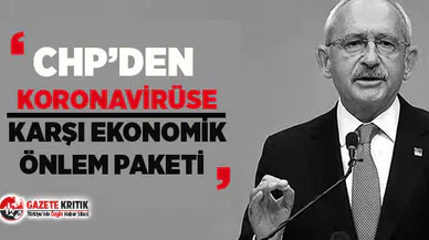 CHP’den koronavirüse karşı 5 maddelik ekonomik önlem paketi