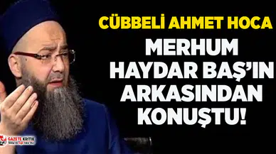 Cübbeli, Haydar Baş'ın arkasından konuştu