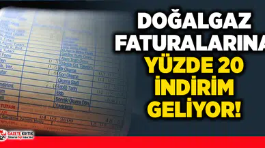 Doğal gaz faturalarına yüzde 20 indirim geliyor!