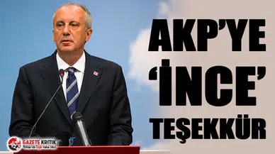 Muharrem İnce'den AKP'ye kinayeli teşekkür