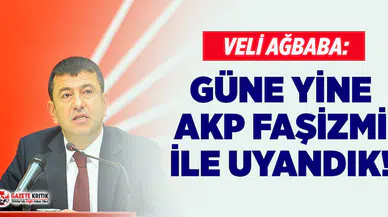 Veli Ağbaba'dan gazetecilerin gözaltına alınmasına tepki: Güne yine AKP faşizmi ile uyandık