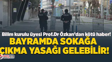 Bilim Kurulu Üyesi 'nden Kurban Bayramı'nda sokağa çıkma yasağı açıklaması!