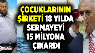 Binali Yıldırım'ın çocuklarının gemi şirketi 18 yılda sermayeyi 15 milyona çıkardı