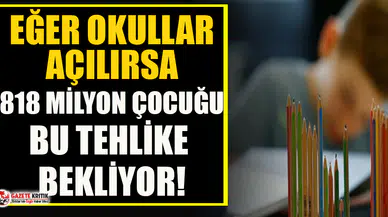 Dünya Sağlık Örgütü’nden okulların açılışıyla ilgili korkutan uyarı!