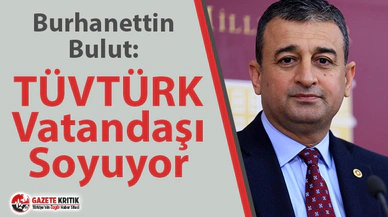 CHP'li Bulut: TÜVTÜRK Vatandaşı Soyuyor