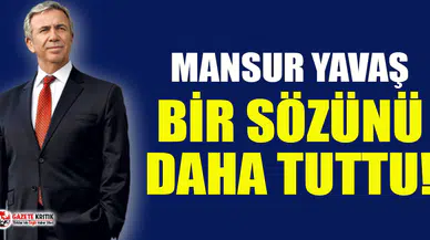 Mansur Yavaş bir sözünü daha tuttu!