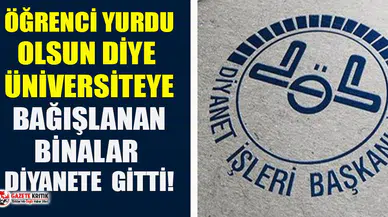 Üniversiteden Diyanet’e yurt bağışı!