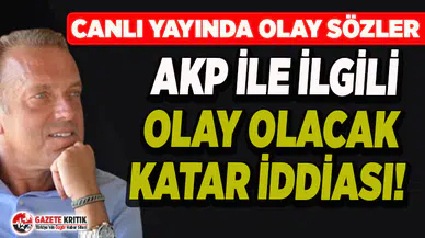 Cem Uzan'dan AKP ile ilgili olay olacak Katar iddiası!