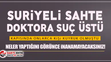 Kürtaj yapan Suriyeli ''sahte doktor'' gözaltında!