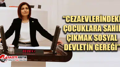 CHP’li Emecan’dan Anneler Günü’nde Cezaevindeki Anne Ve Çocuklar İçin Kanun Teklifi