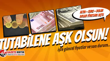 Tutabilene Aşk Olsun! Döviz, Euro ve altın zirveye yapıştı! TL'deki değer kaybı büyüyor!