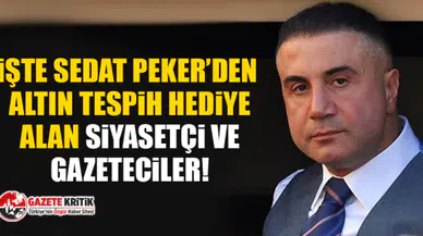 İşte Sedat Peker’den altın tespih hediye alan siyasetçi ve gazeteciler!