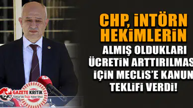 CHP, İntörn hekimlerin almış oldukları ücretin arttırılması için Meclis’e kanun teklifi verdi!
