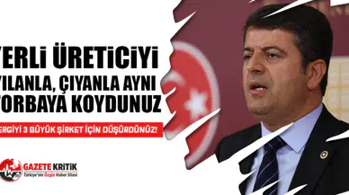 CHP'li Tutdere: Yerli üretici daha kooperatif kuramadan 3 büyük şirket piyasayı ele geçirmiş!