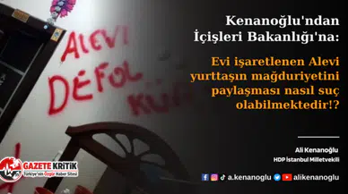 Evi işaretlenen Alevi yurttaşın mağduriyetini paylaşması nasıl suç olabilmektedir!?