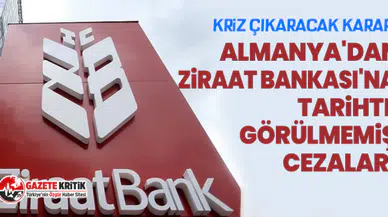 Kriz çıkaracak karar: Almanya'dan Ziraat Bankası'na tarihte görülmemiş cezalar!