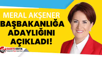Meral Akşener Başbakanlığa Adaylığını Açıkladı!