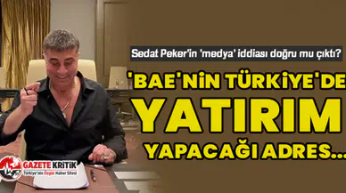 Sedat Peker'in 'medya' iddiası doğru mu çıktı? 'BAE'nin Türkiye'de yatırım yapacağı adres...'