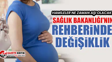 Hamileler ne zaman aşı olacak? Sağlık Bakanlığı'nın rehberinde değişiklik